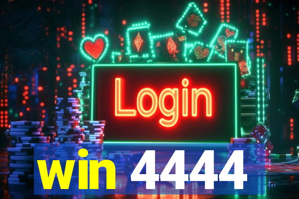 win 4444